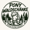 PONY Waldschänke